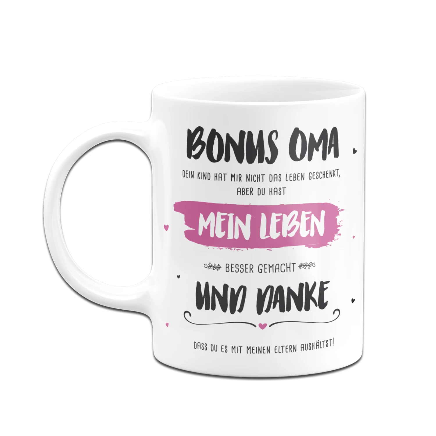 Tasse - Bonus Oma, Du Hast Mein Leben Besser Gemacht 8 Tasse - Bonus Oma, Du Hast Mein Leben Besser Gemacht – Bild 6