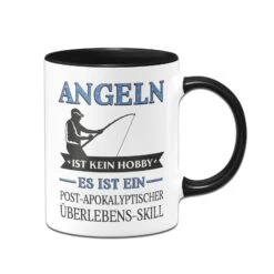 Tasse - Angeln Ist Kein Hobby Es Ist Ein Post-Apokalyptischer Überlebens Skill