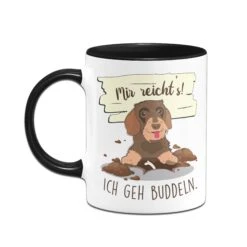 Dackel Tasse - Mir Reicht`s! Ich Geh Buddeln. 7 Dackel Tasse - Mir Reicht`s! Ich Geh Buddeln. -Geschenke Tassen Store bild tasse hund dackel geh buddeln 2 398632