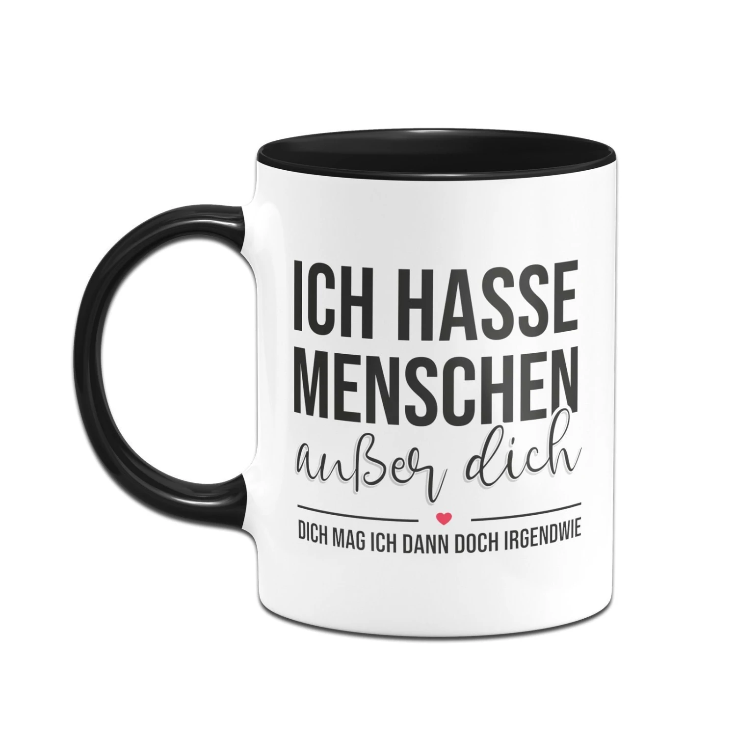 Tasse - Ich Hasse Menschen Außer Dich 4 Tasse - Ich Hasse Menschen Außer Dich – Bild 2
