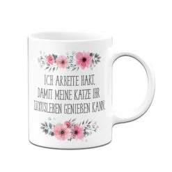 Tasse - Ich Arbeite Hart, Damit Meine Katze Ihr Luxusleben Genießen Kann! - Blumig -Geschenke Tassen Store bild tasse katze luxusleben blumig 3 684025