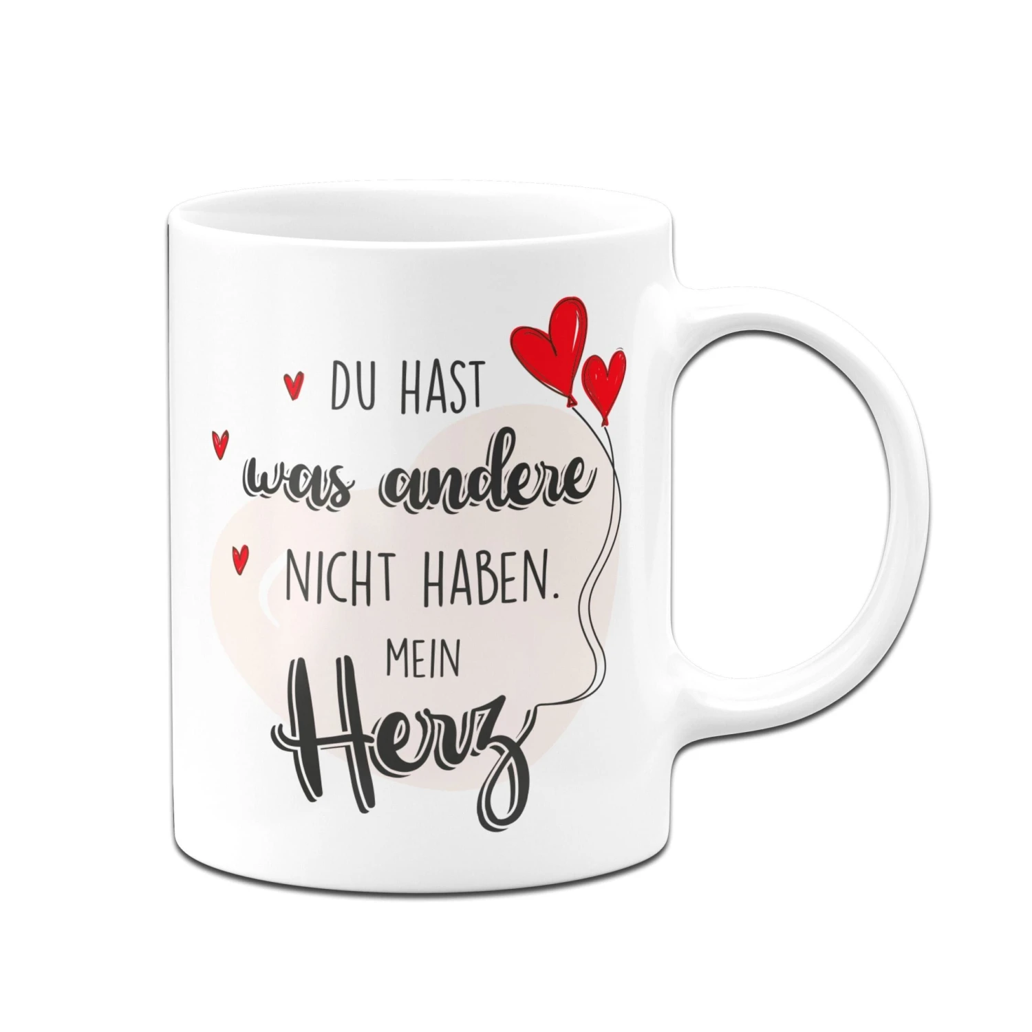 Tasse - Du Hast Was Andere Nicht Haben Mein Herz 6 Tasse - Du Hast Was Andere Nicht Haben Mein Herz – Bild 4