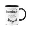 Tasse - Ich Spreche Fließend Ironisch Und Das Sogar Mit Sarkastischem Akzent -Geschenke Tassen Store bild tasse lustig spreche fliessend ironisch mit sarkastischem akzent 2 280367