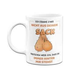 Tasse - Ich Stamme Zwar Nicht Aus Deinem Sack - Bonuspapa -Geschenke Tassen Store bild tasse nicht aus meinem sack bonuspapa 3 575467
