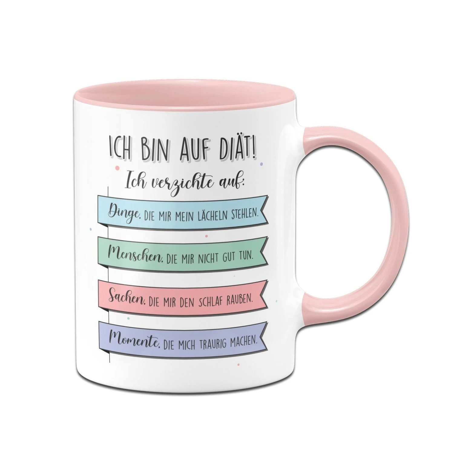 Tasse - Ich Bin Auf Diät! Ich Verzichte Auf Dinge Die Mir Nicht Gut Tun. 5 Tasse - Ich Bin Auf Diät! Ich Verzichte Auf Dinge Die Mir Nicht Gut Tun. – Bild 3