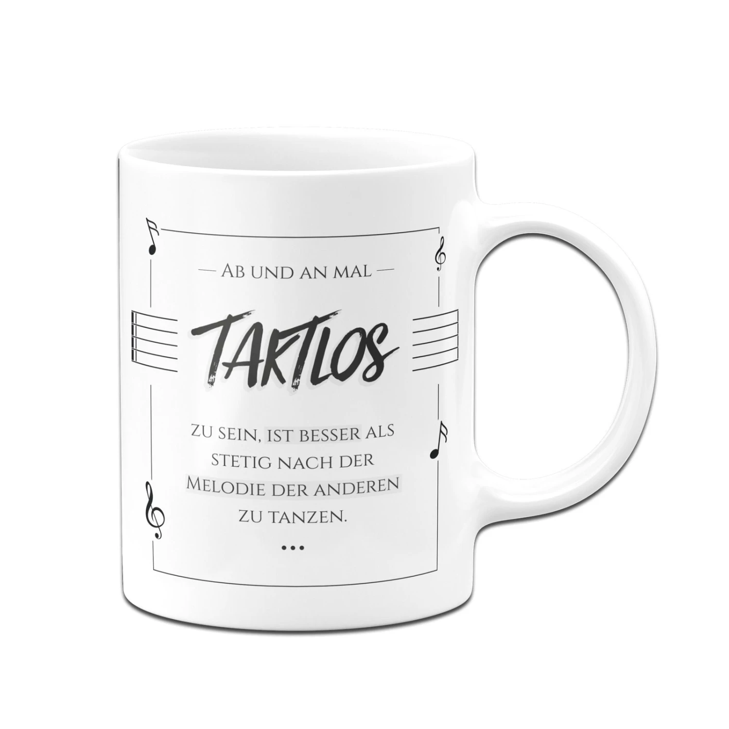 Tasse - Ab Und An Mal Taktlos Zu Sein, Ist Besser Als Stetig Nach Der Melodie Der Anderen Zu Tanzen. 5 Tasse - Ab Und An Mal Taktlos Zu Sein, Ist Besser Als Stetig Nach Der Melodie Der Anderen Zu Tanzen. – Bild 3