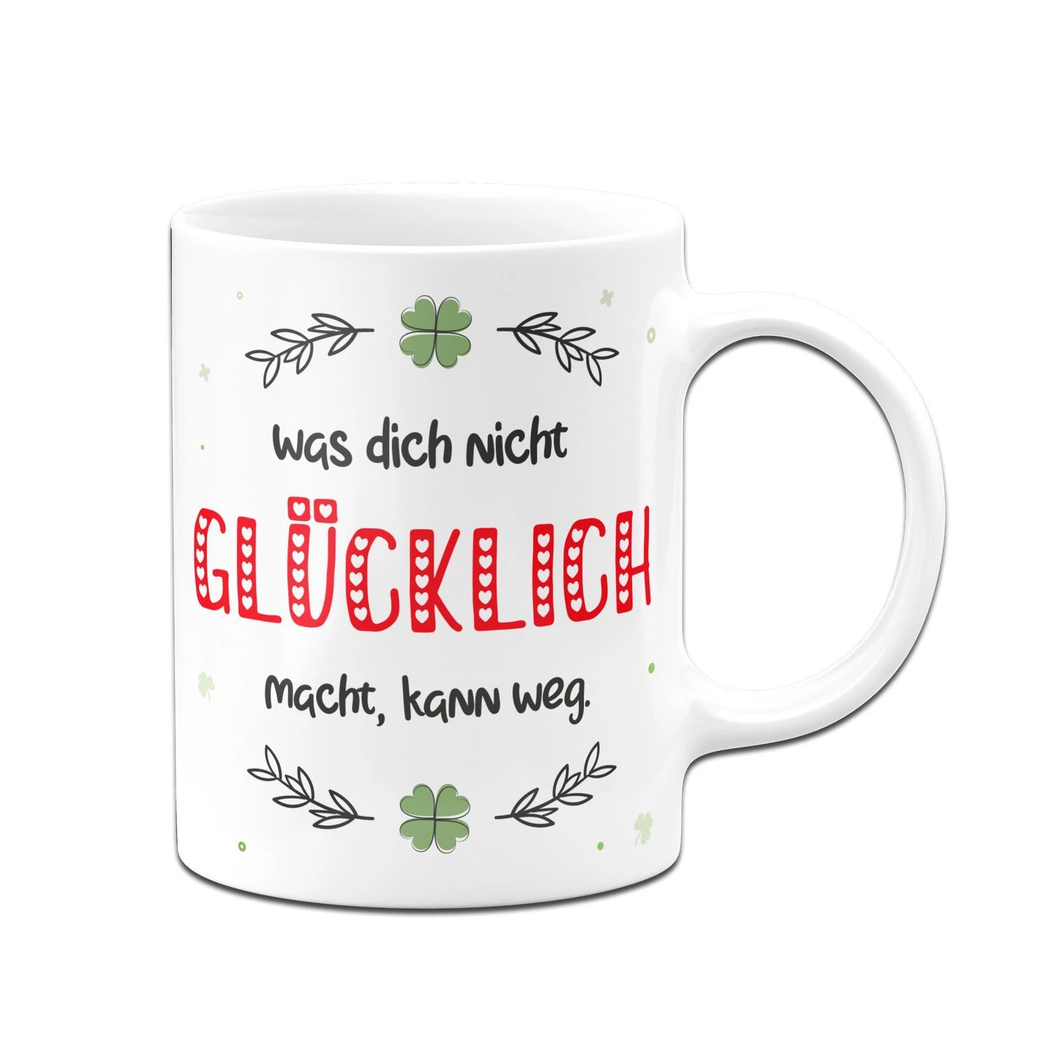 Tasse - Was Dich Nicht Glücklich Macht, Kann Weg. 7 Tasse - Was Dich Nicht Glücklich Macht, Kann Weg. – Bild 5