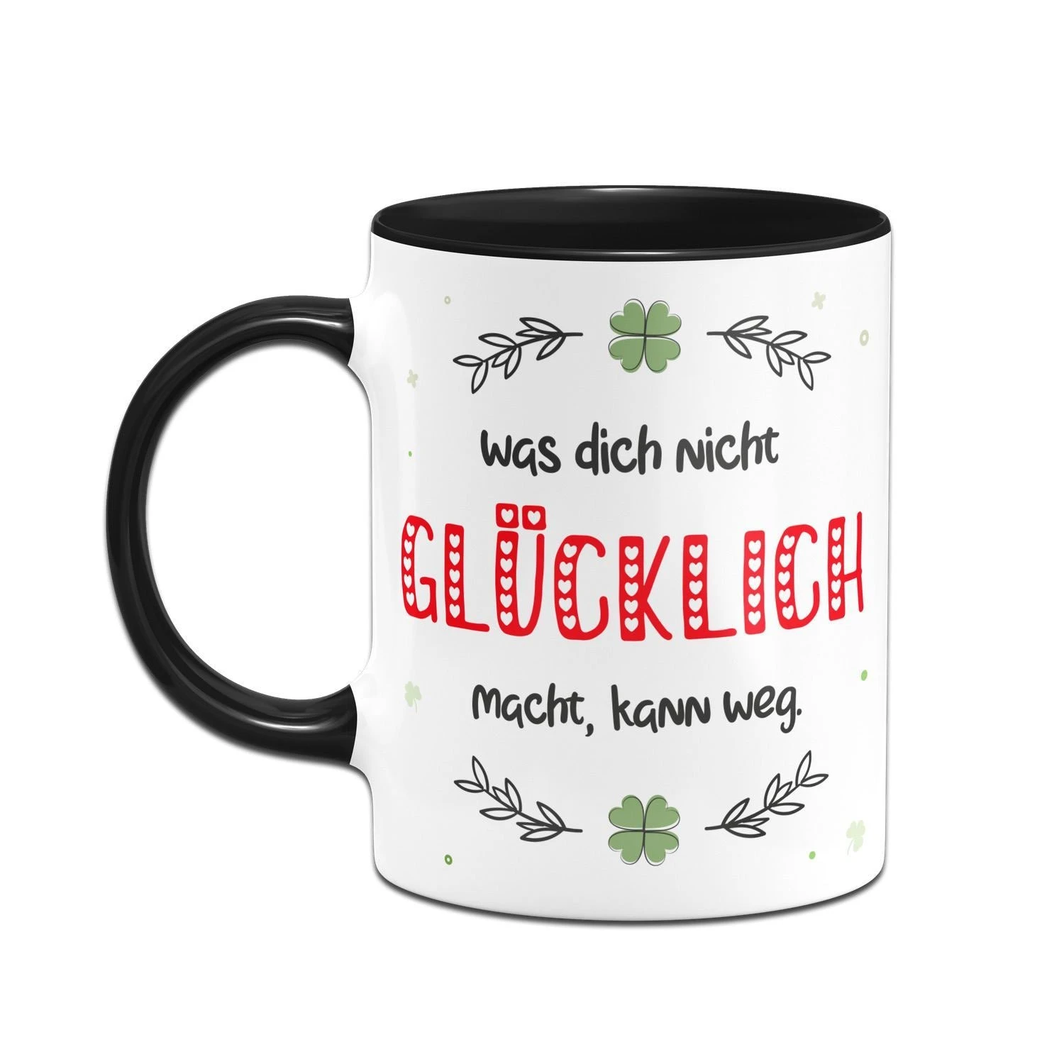 Tasse - Was Dich Nicht Glücklich Macht, Kann Weg. 4 Tasse - Was Dich Nicht Glücklich Macht, Kann Weg. – Bild 2