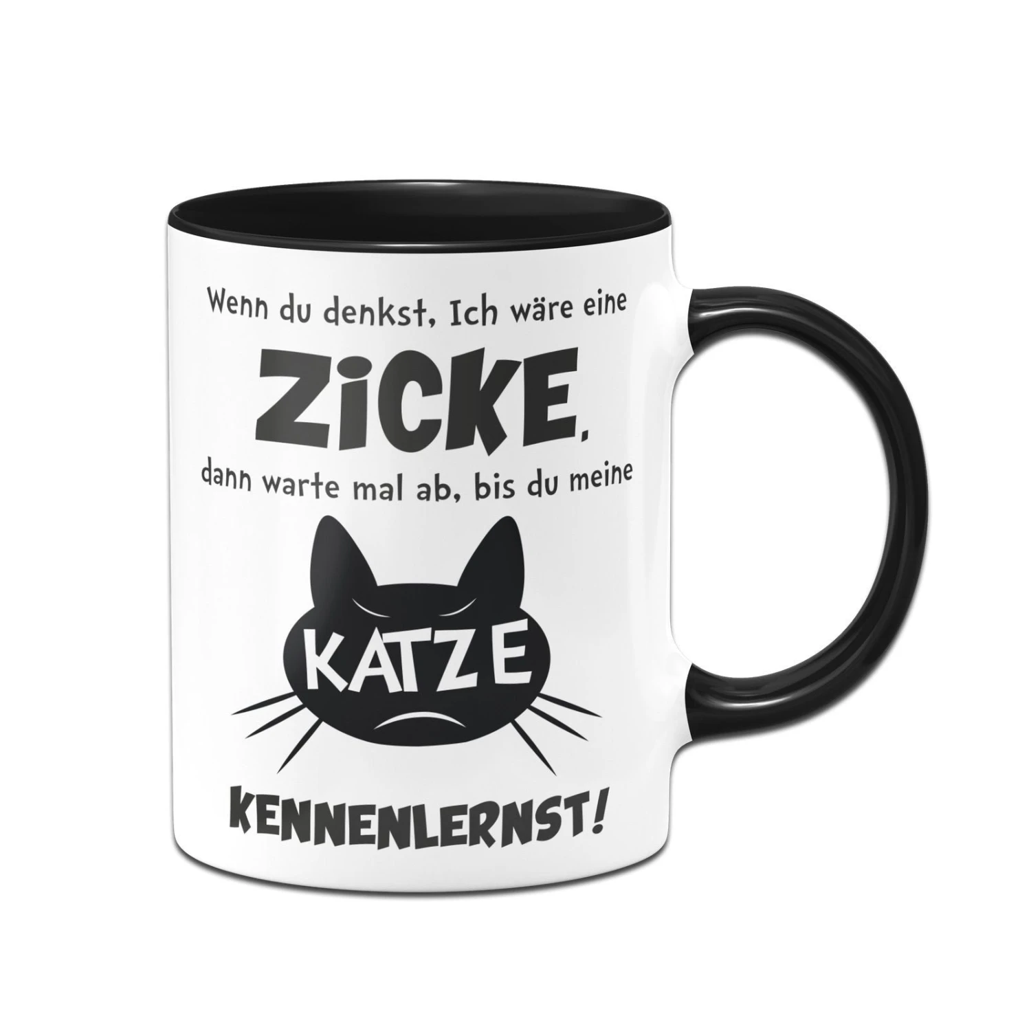 Tasse - Wenn Du Denkst Ich Wäre Eine Zicke 3 Tasse - Wenn Du Denkst Ich Wäre Eine Zicke