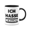 Tasse - Ich Hasse Menschen
