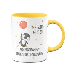 Pinguin Tasse - Ich Bleibe Jetzt So. Irgendjemandem Gefällt Das Irgendwann.