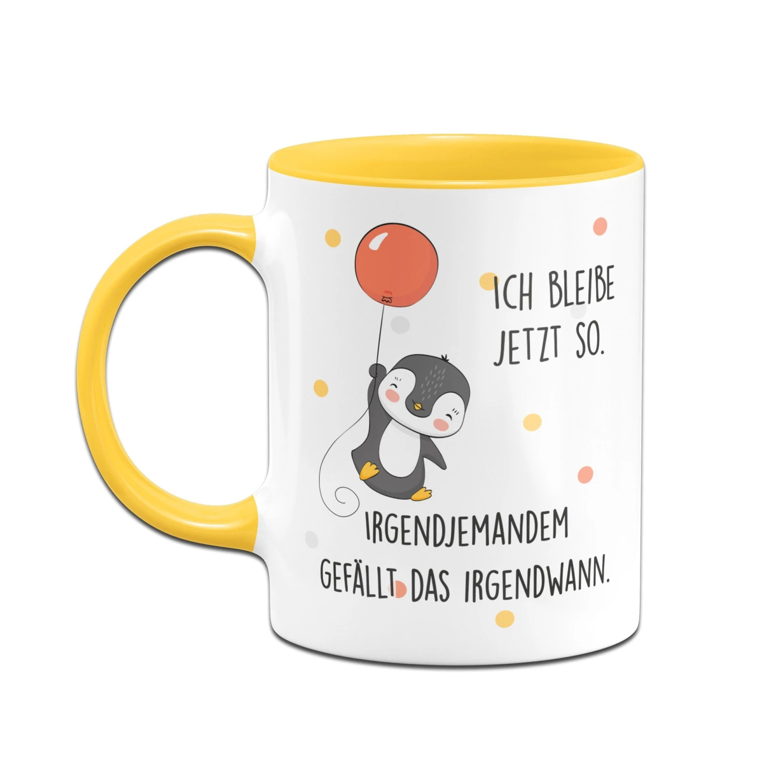 Pinguin Tasse - Ich Bleibe Jetzt So. Irgendjemandem Gefällt Das Irgendwann. 4 Pinguin Tasse - Ich Bleibe Jetzt So. Irgendjemandem Gefällt Das Irgendwann. – Bild 2
