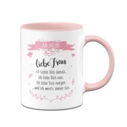 Tasse - An Meine Liebe Frau, Ich Werde Dich Immer Lieben -Geschenke Tassen Store tasse ehefrau ich liebe dich rosa 807821