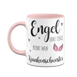 Tasse - Engel Ohne Flügel Nennt Man Krankenschwester -Geschenke Tassen Store tasse engel ohne fluegel krankenschwester rosa h 583822