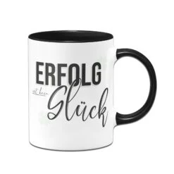 Tasse - Erfolg Ist Kein Glück