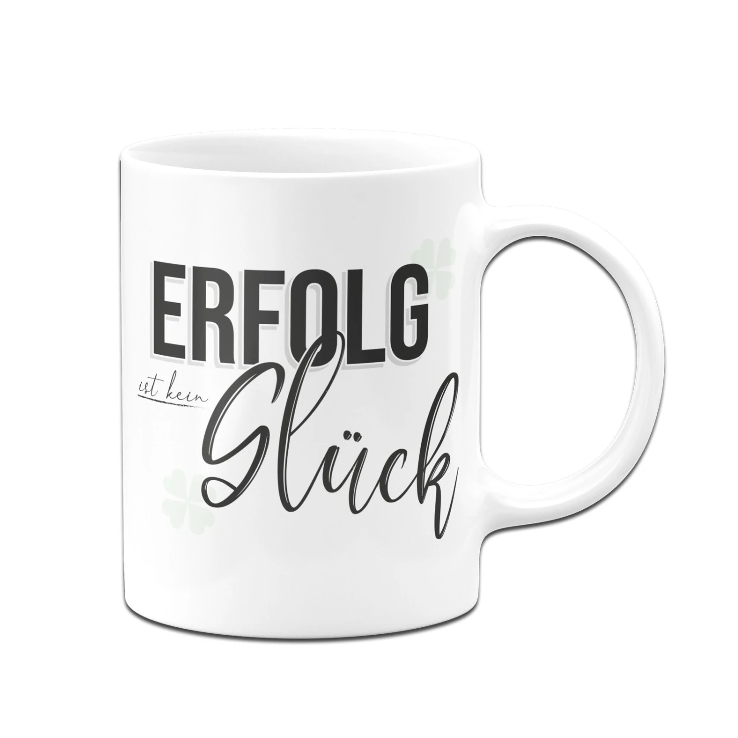 Tasse - Erfolg Ist Kein Glück 6 Tasse - Erfolg Ist Kein Glück – Bild 4