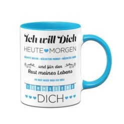Tasse - Ich Will Dich Jeden Tag -Geschenke Tassen Store tasse ich will dich blau v 464938