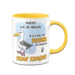 Tasse - Mach´s Wie Die Möwen: Alles Mal Aus Distanz Betrachten & Drauf Scheißen! -Geschenke Tassen Store tasse moewen drauf scheissen 0 123185