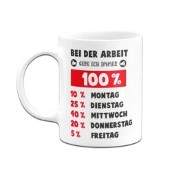 Tasse - Bei Der Arbeit Gebe Ich Immer 100% -Geschenke Tassen Store tasse Bei der Arbeit gebe ich immer hundertprozent03 784218