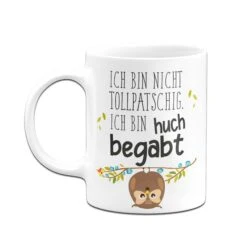 Tasse - Ich Bin Nicht Tollpatschig. Ich Bin Huch Begabt. -Geschenke Tassen Store tasse Ich bin nicht tollpatschig ich bin huch begabt03 979211