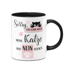 Tasse - Sorry, Ich Kann Nicht. Meine Katze Hat Nein Gesagt. -Geschenke Tassen Store tasse Sorry ich kann nicht meine katze hat nein gesagt01 268090