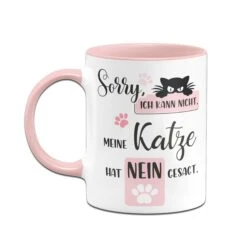 Tasse - Sorry, Ich Kann Nicht. Meine Katze Hat Nein Gesagt. -Geschenke Tassen Store tasse Sorry ich kann nicht meine katze hat nein gesagt03 627436
