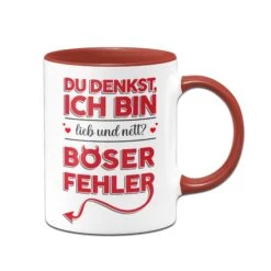 Tasse - Du Denkst Ich Bin Lieb Und Nett? Böser Fehler! -Geschenke Tassen Store tasse du denkst ich bin lieb und nett boser fehler01 842972