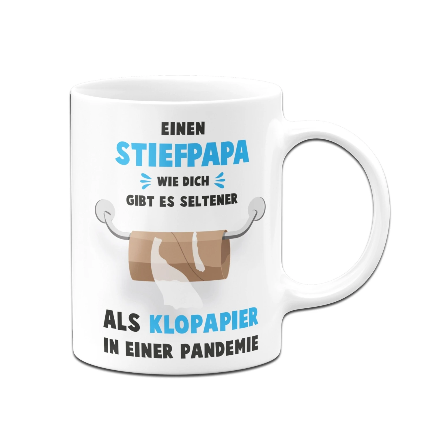 Tasse - Einen Stiefpapa Wie Dich Gibt Es Seltener Als Klopapier In Einer Pandemie 6 Tasse - Einen Stiefpapa Wie Dich Gibt Es Seltener Als Klopapier In Einer Pandemie – Bild 4
