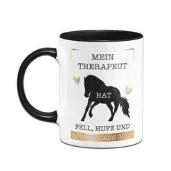 Tasse - Mein Therapeut Hat Fell, Hufe Und Ein Herz Aus Gold. (Pferd) -Geschenke Tassen Store tasse mein therapeut hat fell hufe und ein herz aus gold02 781069